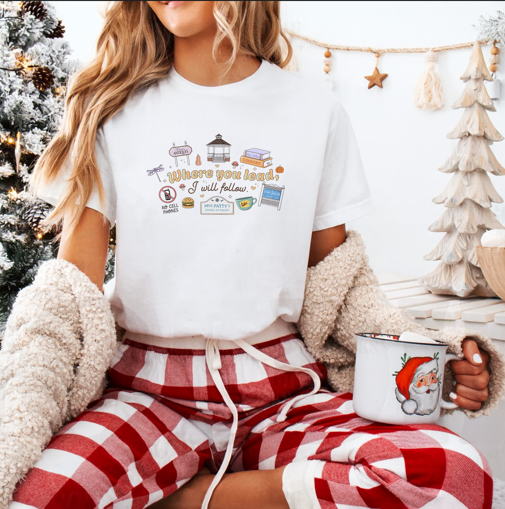 Where you lead Tee/Sweatshirt/Hoodie